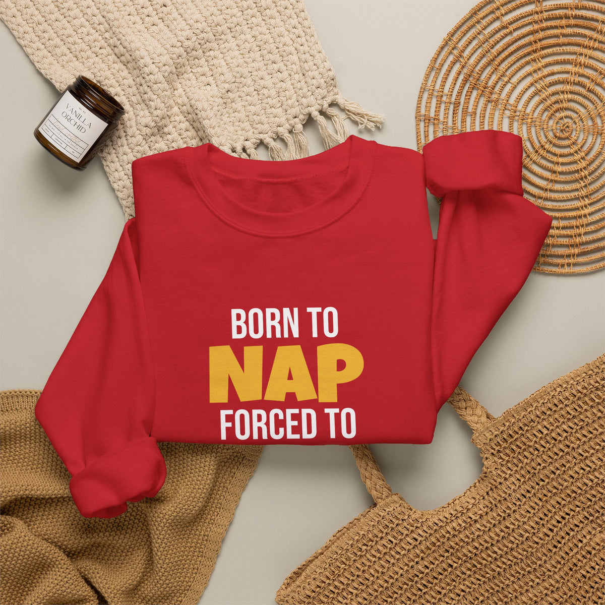 Born To Nap Forced To Wrap Sweatshirt