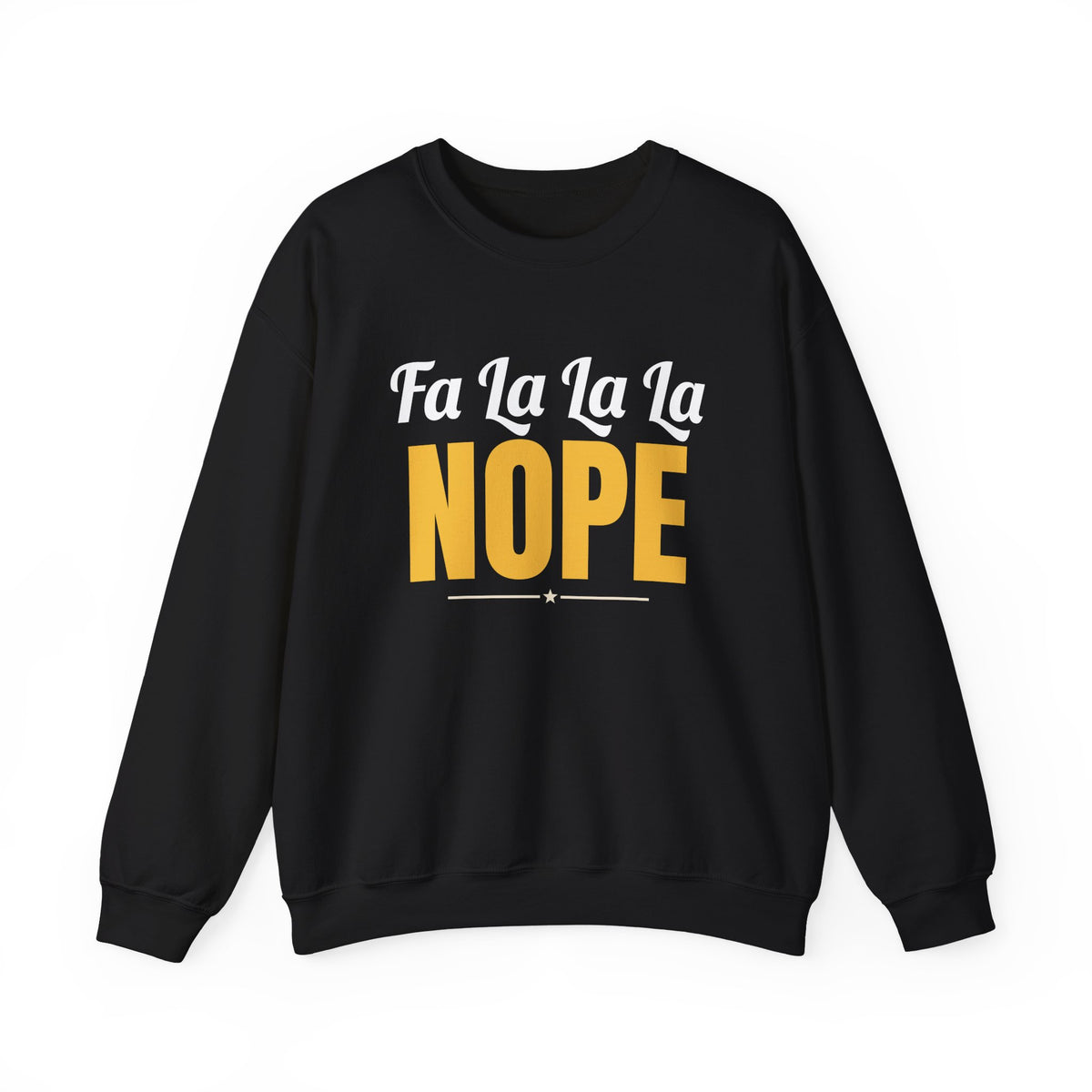Fa La La La Nope Christmas Sweatshirt