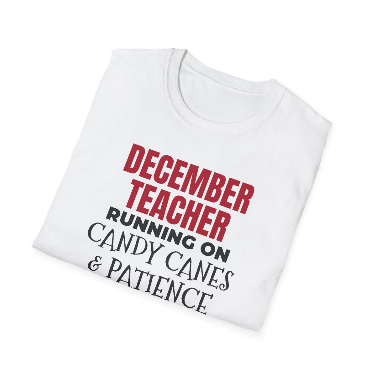 December Teacher Candy Canes And Patience T-Shirt – Gifted Porch, view 7