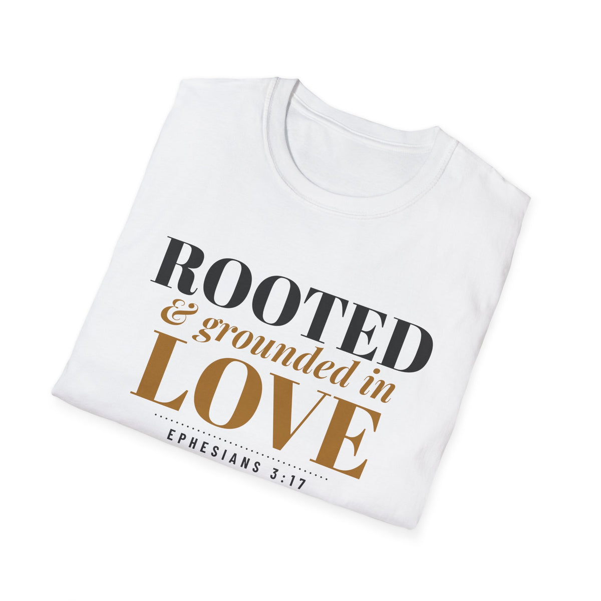 Rooted And Grounded In Love Ephesians 3:17 Christian T-Shirt – Gifted Porch, view 5
