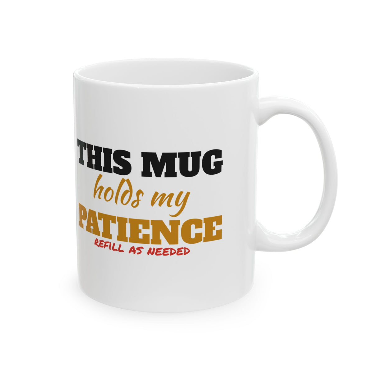 This Mug Holds My Patience Funny Coffee Mug – Gifted Porch, view 5