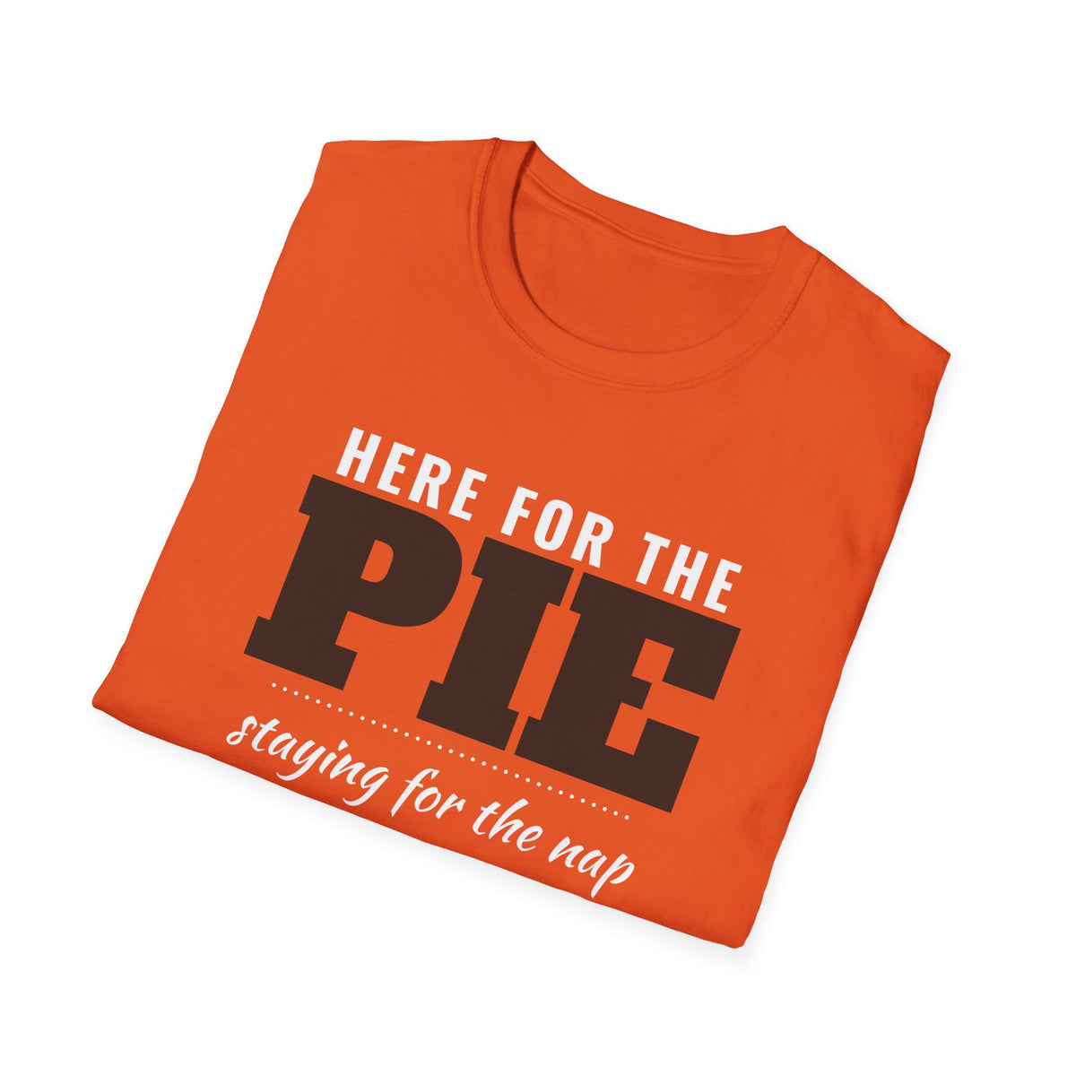 Here For The Pie Staying For The Nap Thanksgiving T-Shirt – Gifted Porch, view 18
