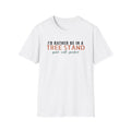 I'd Rather Be In A Tree Stand Hunting T-Shirt – Gifted Porch, view 1