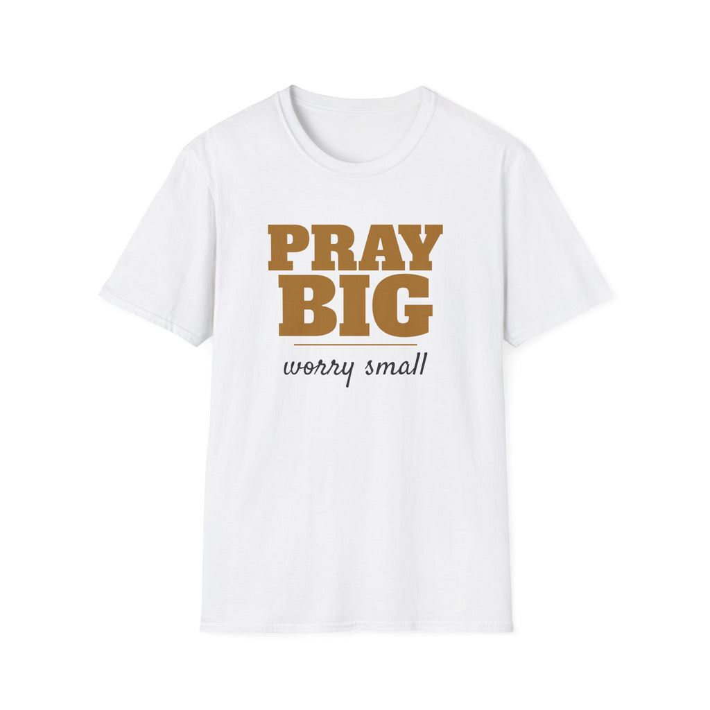 Pray Big Worry Small Christian T-Shirt – Gifted Porch, view 1