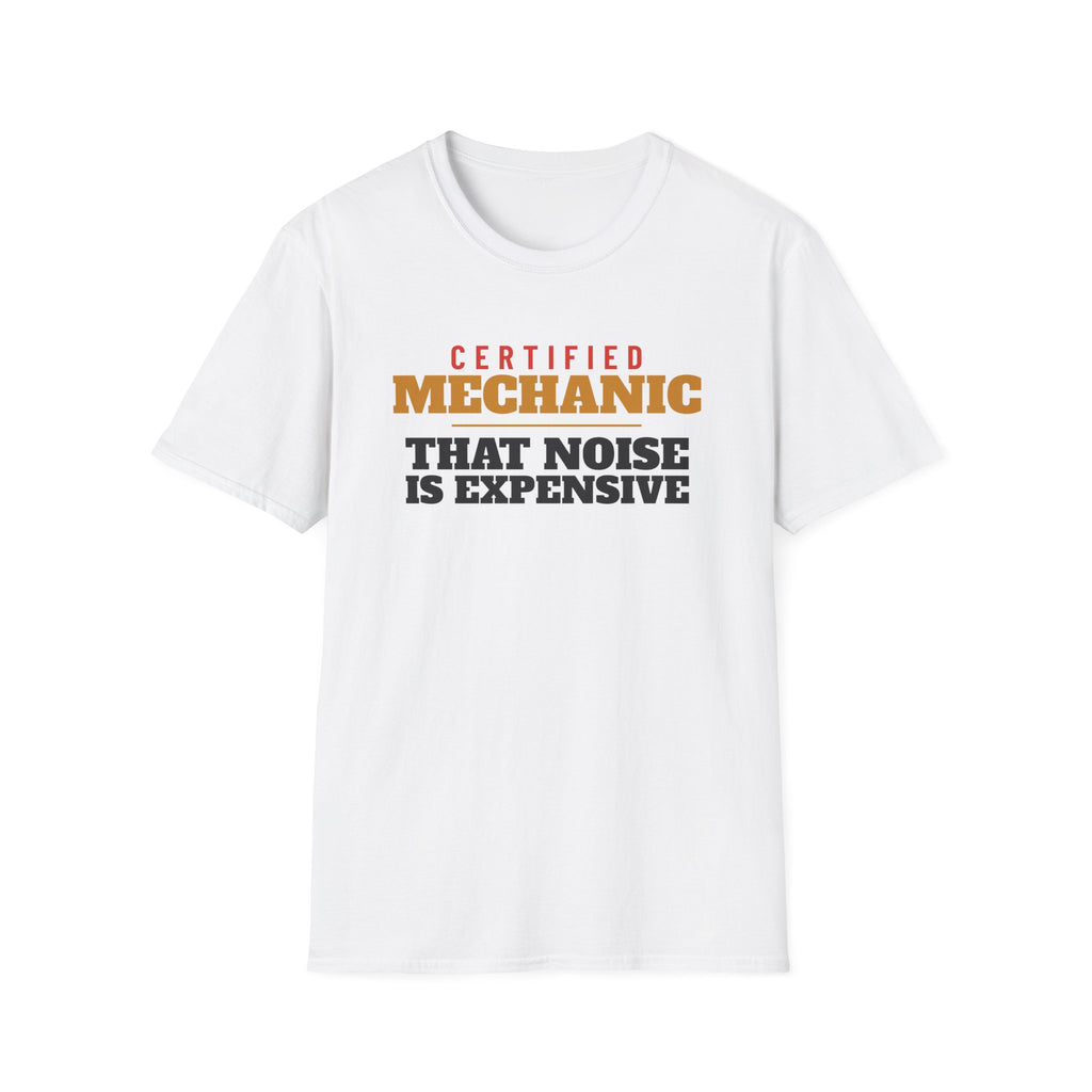 Mechanic That Noise Is Expensive Funny Mechanic T-Shirt – Gifted Porch, view 1