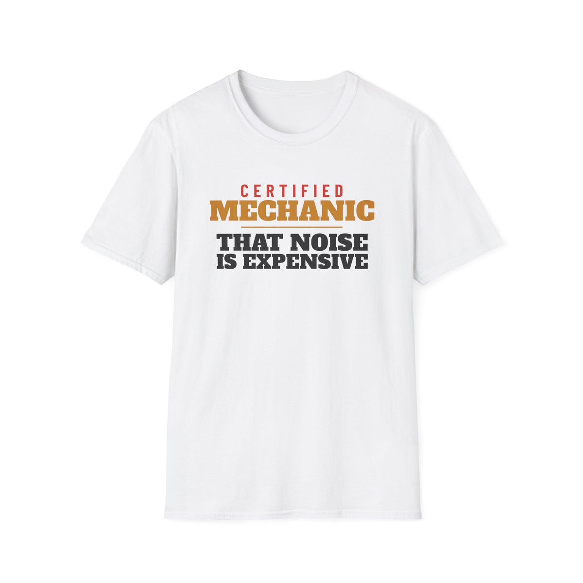 Mechanic That Noise Is Expensive Funny Mechanic T-Shirt – Gifted Porch, view 1