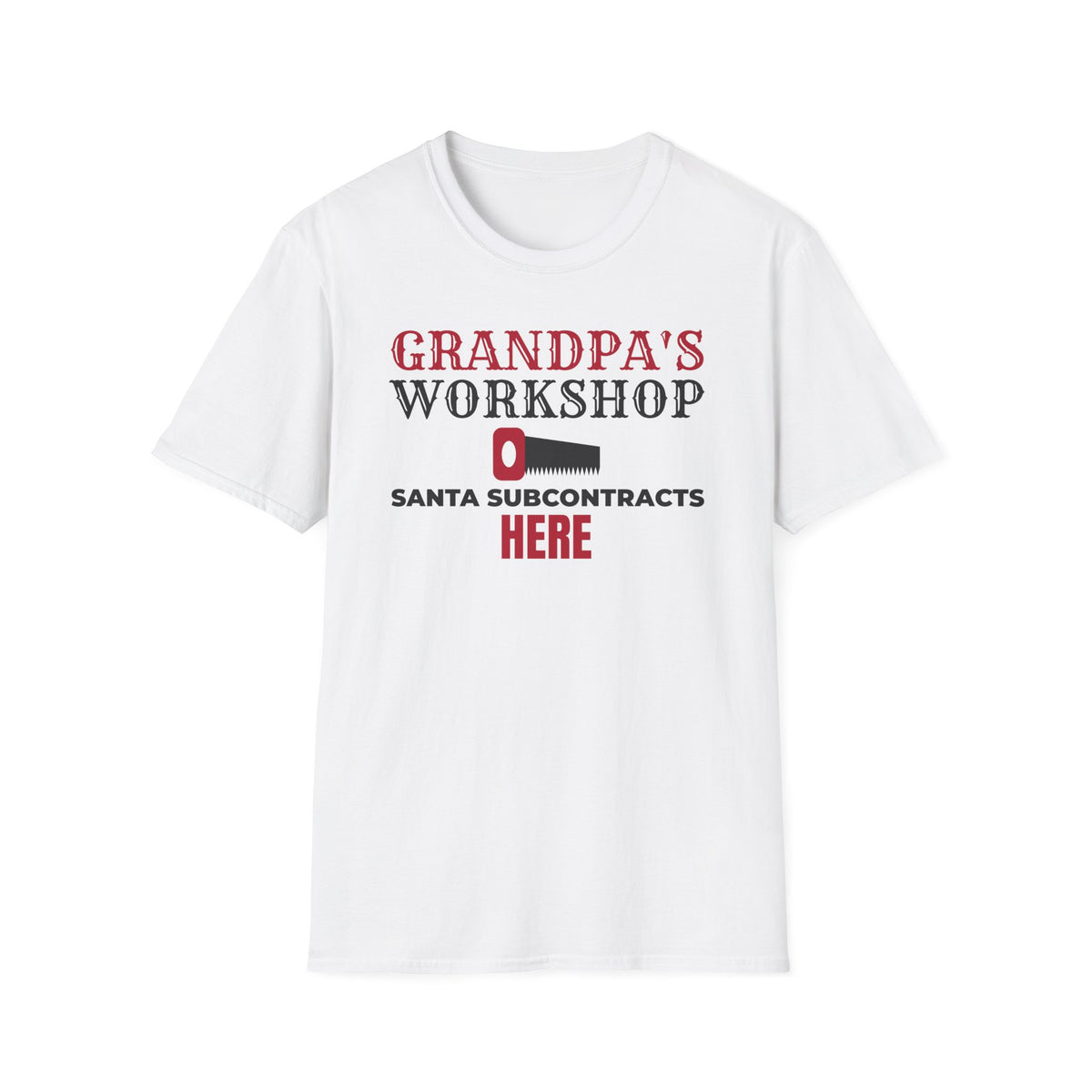 Grandpa's Workshop Santa Subcontracts Here T-Shirt – Gifted Porch, view 1