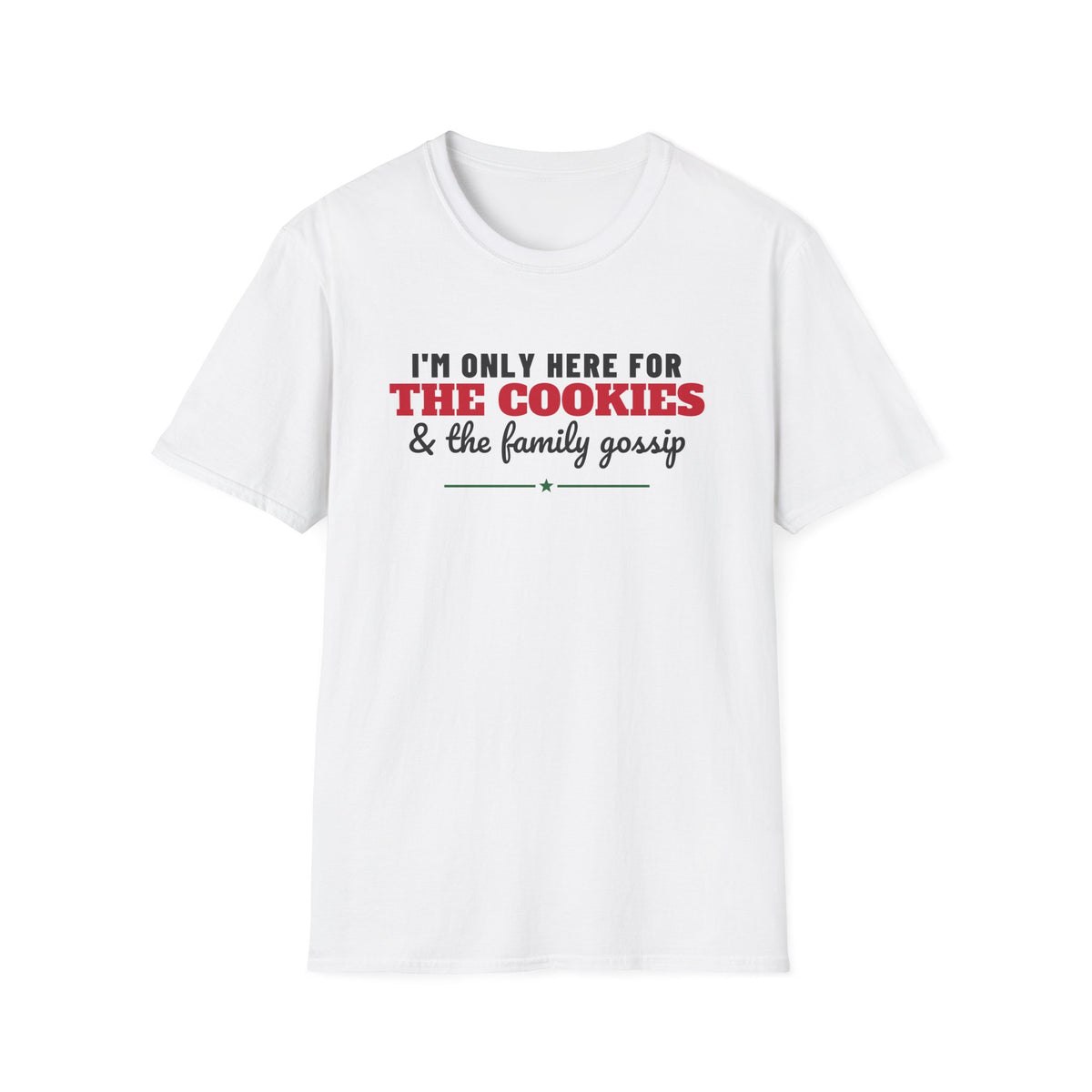 Here For The Cookies And The Family Gossip Christmas T-Shirt – Gifted Porch, view 1