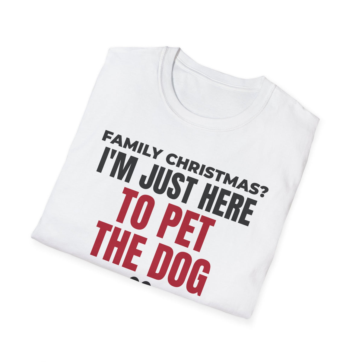 I'm Just Here To Pet The Dog Christmas T-Shirt – Gifted Porch, view 7