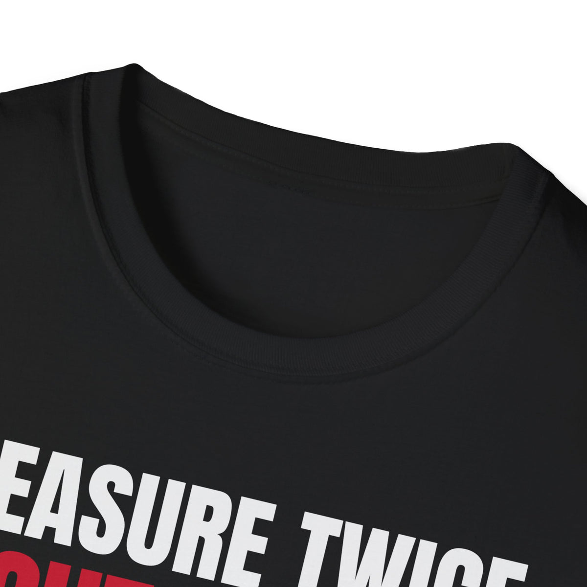 Measure Twice Cut Once Carpenter T-Shirt Woodworker Builder Gift Tee – Gifted Porch