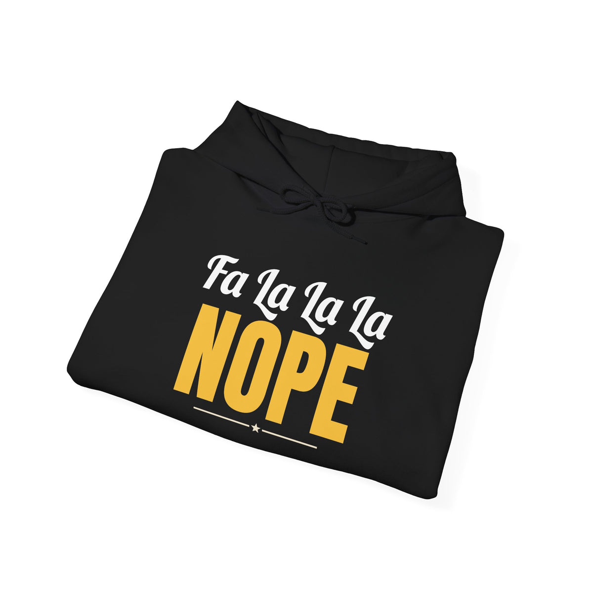 Fa La La La Nope Christmas Hoodie