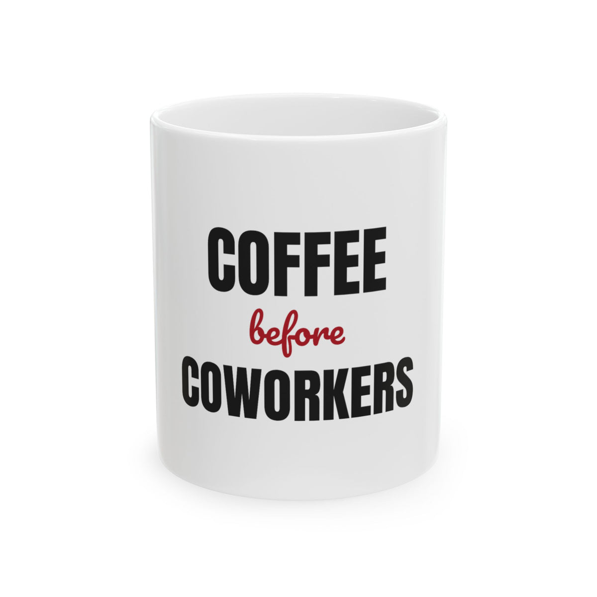 Coffee Before Coworkers Mug