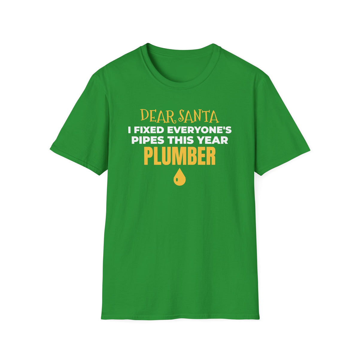 Dear Santa I Fixed Everyones Pipes This Year Plumber Christmas T-Shirt Gift – Gifted Porch
