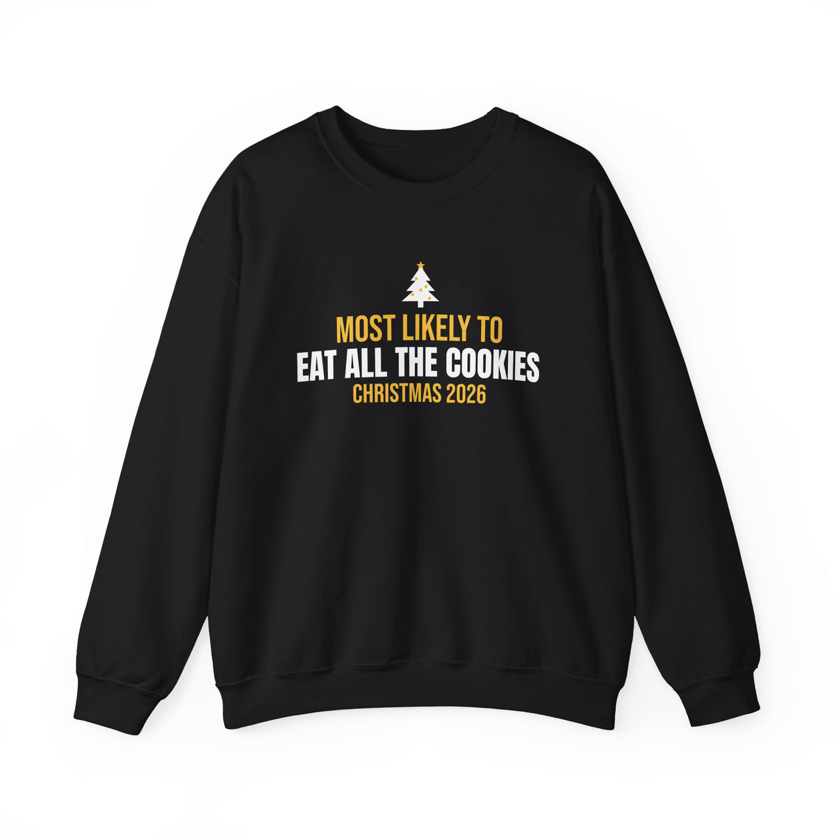 Most Likely To Eat All The Cookies Sweatshirt