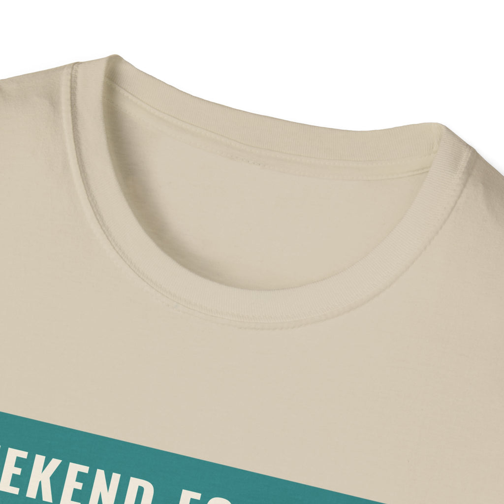 Weekend Forecast Funny Tee