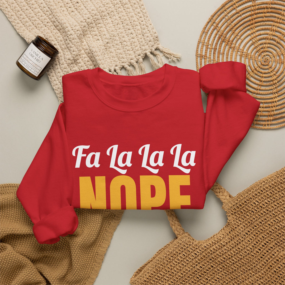 Fa La La La Nope Christmas Sweatshirt