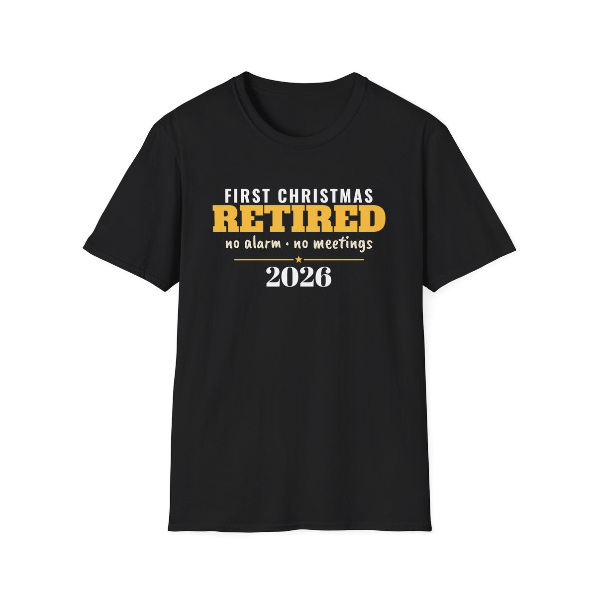 First Christmas Retired 2026 No Alarm No Meetings T-Shirt – Gifted Porch, view 2