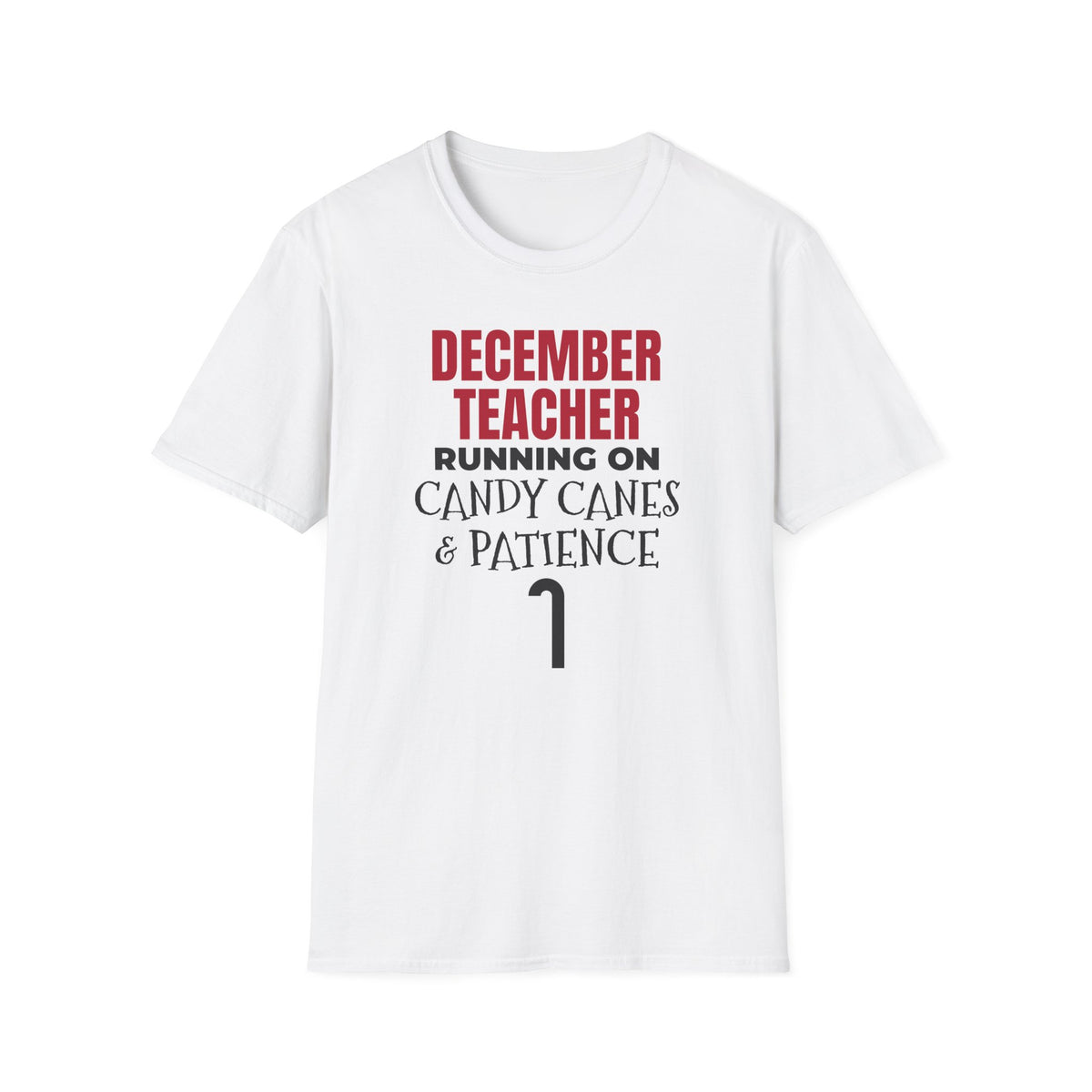 December Teacher Candy Canes And Patience T-Shirt – Gifted Porch, view 1