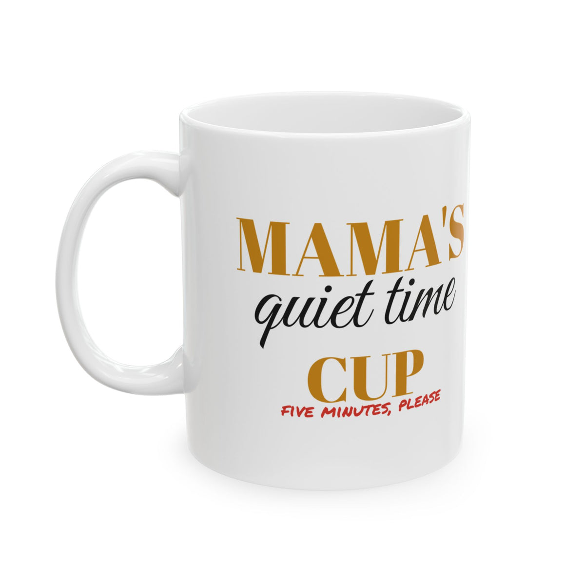 Mama's Quiet Time Cup Funny Mom Mug Mother's Day Gift – Gifted Porch, view 1