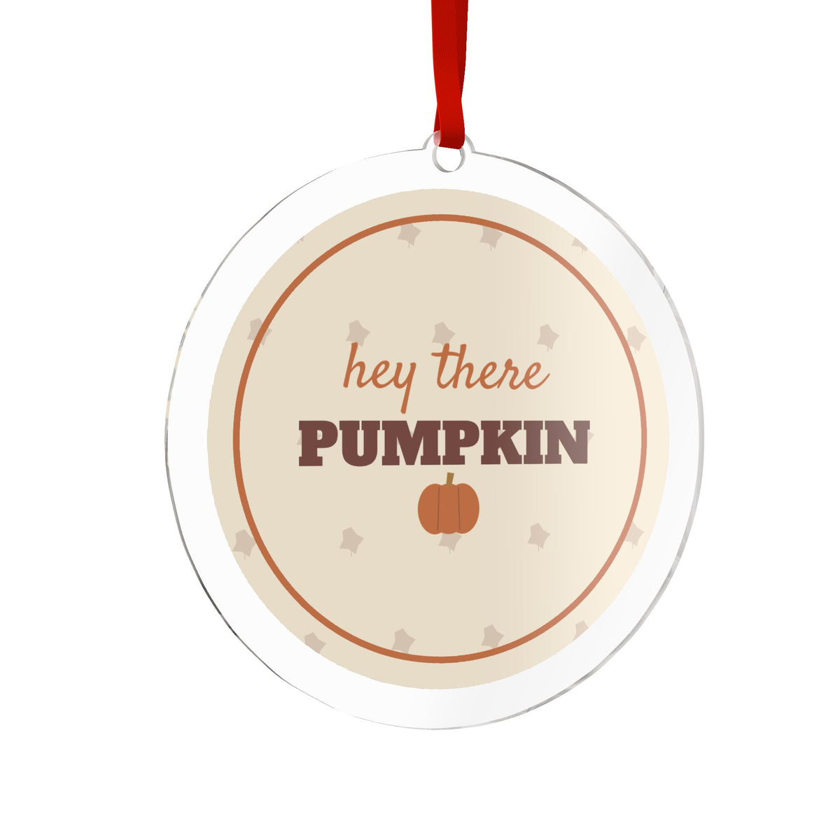 Hey There Pumpkin Acrylic Ornament