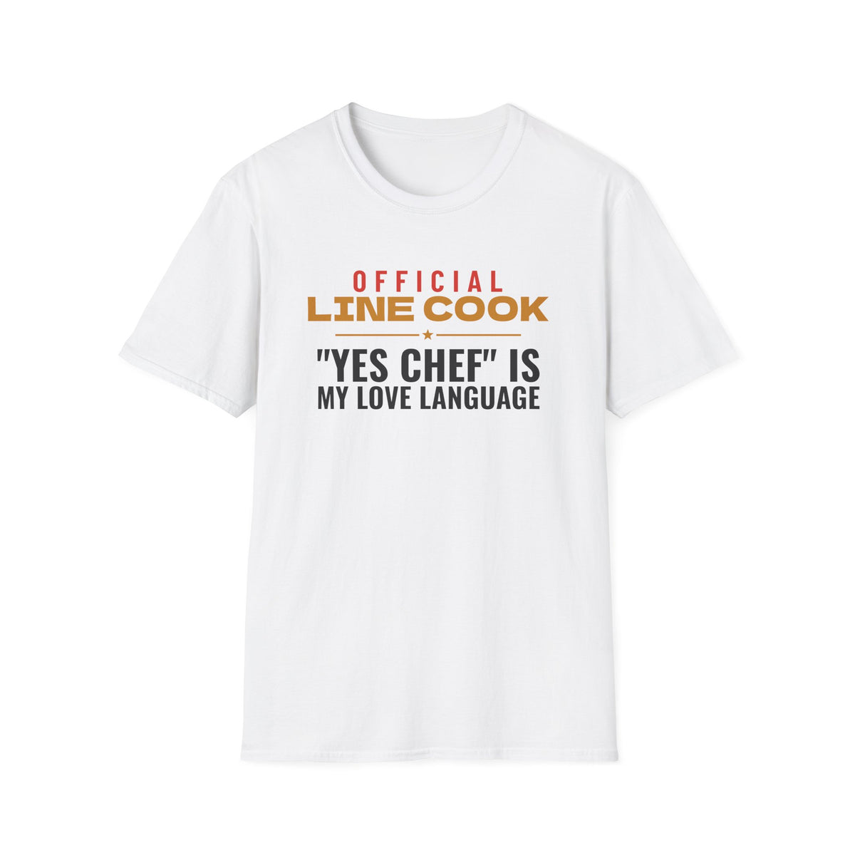 Line Cook Yes Chef Is My Love Language Line Cook T-Shirt – Gifted Porch, view 1