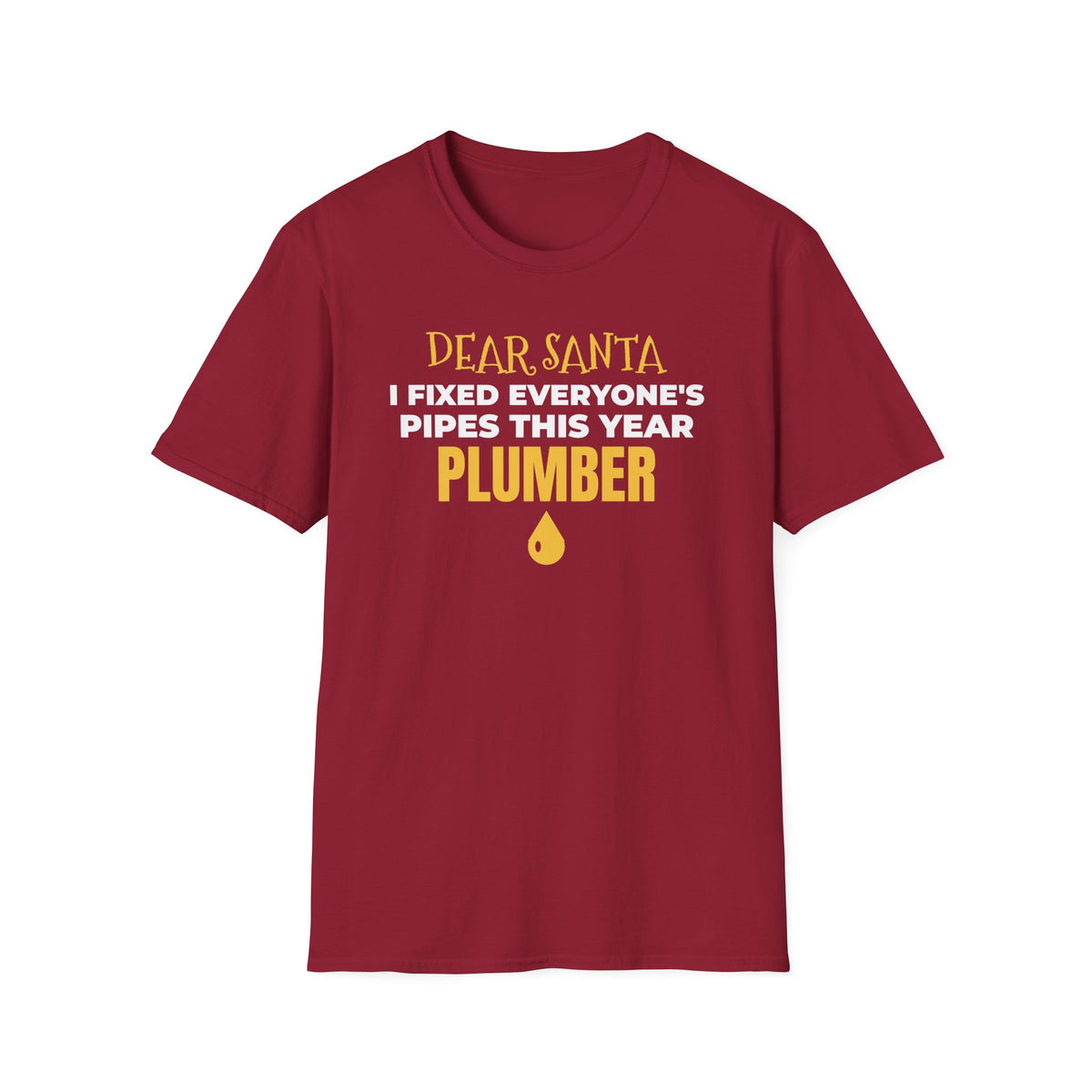Dear Santa I Fixed Everyones Pipes This Year Plumber Christmas T-Shirt Gift – Gifted Porch
