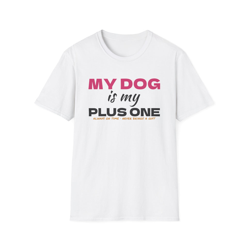 My Dog Is My Plus One Funny Dog Owner T-Shirt – Gifted Porch, view 1
