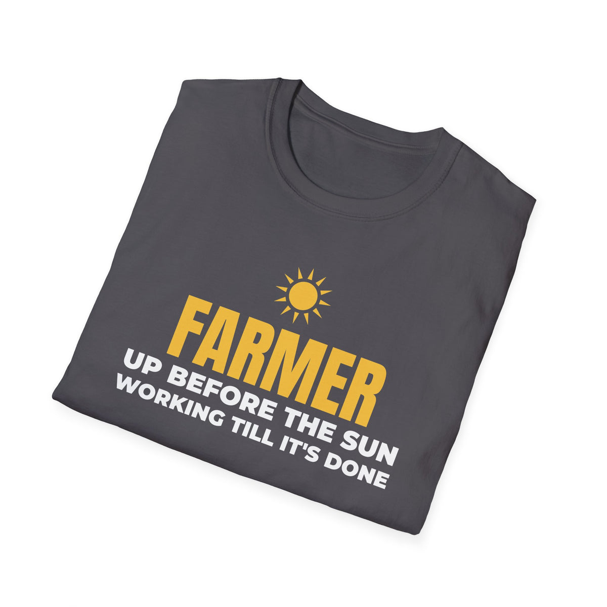 Farmer Up Before The Sun Working Till It's Done T-Shirt Farm Gift Tee – Gifted Porch