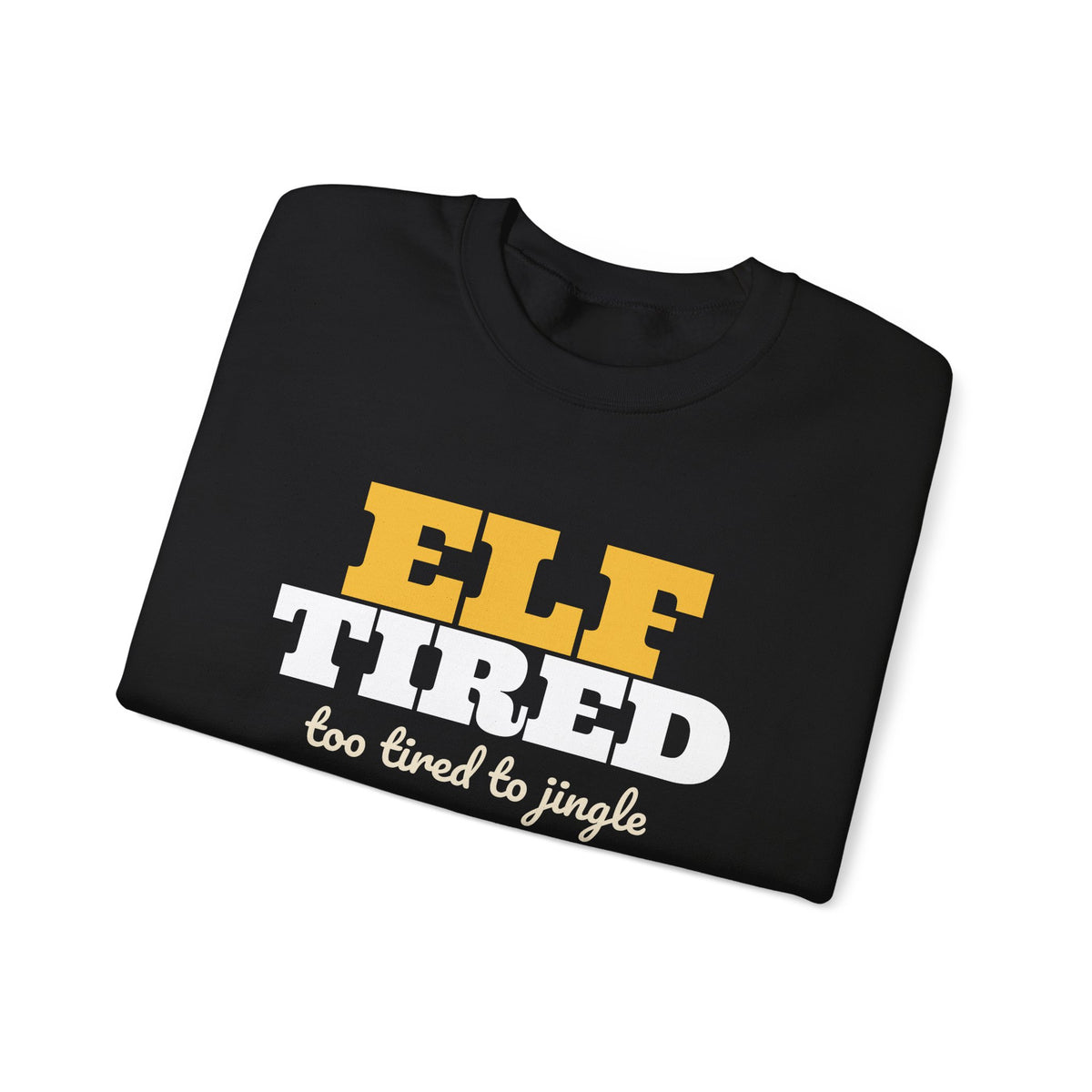 Elf Tired Christmas Sweatshirt