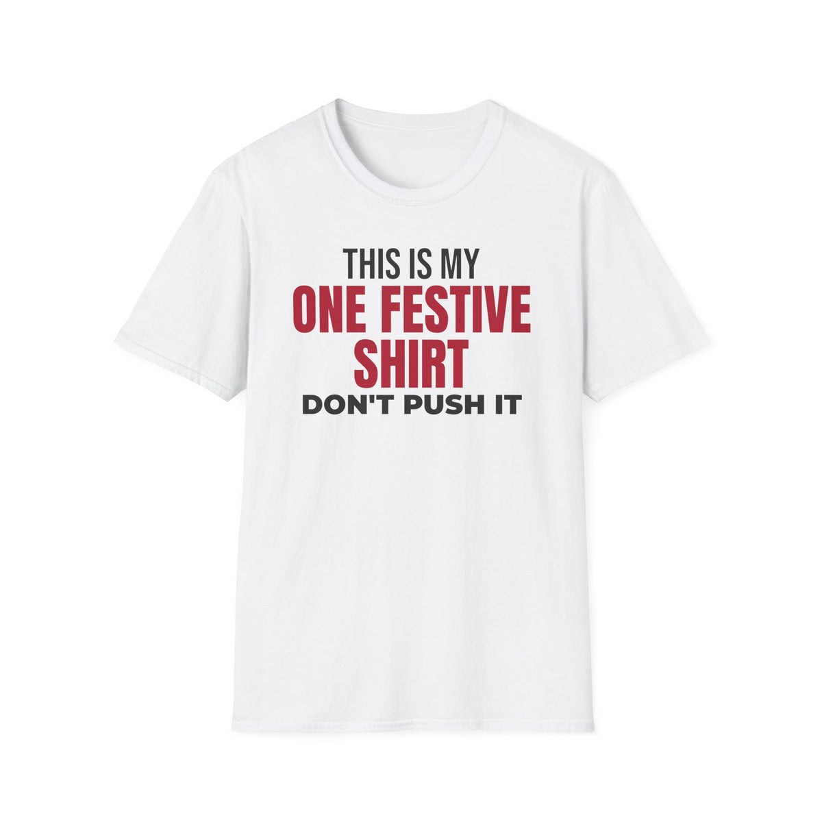 This Is My One Festive Shirt Don't Push It Christmas T-Shirt – Gifted Porch, view 1