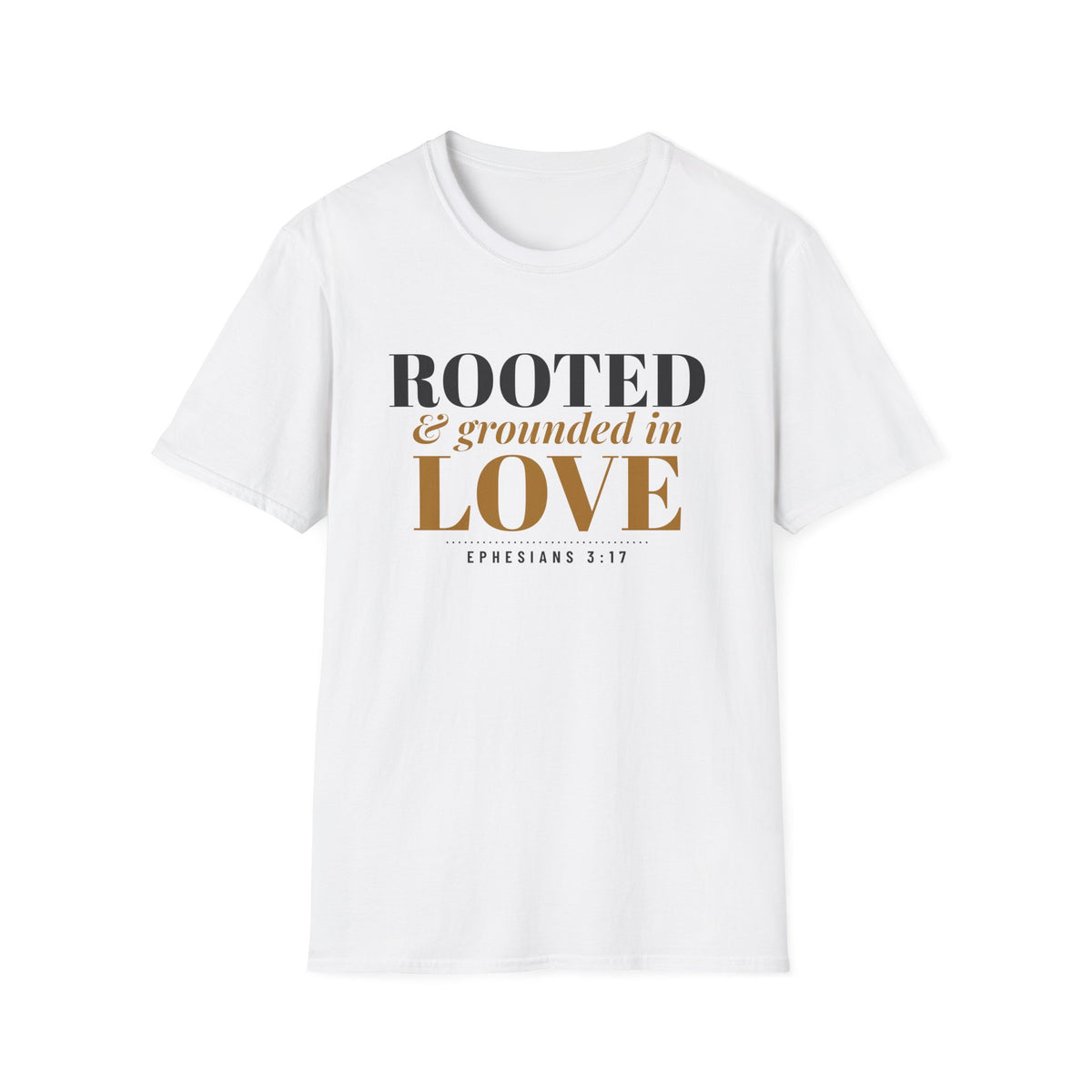 Rooted And Grounded In Love Ephesians 3:17 Christian T-Shirt – Gifted Porch, view 1