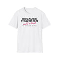 Because I Said So And I'm Tired Funny Mom T-Shirt – Gifted Porch, view 1