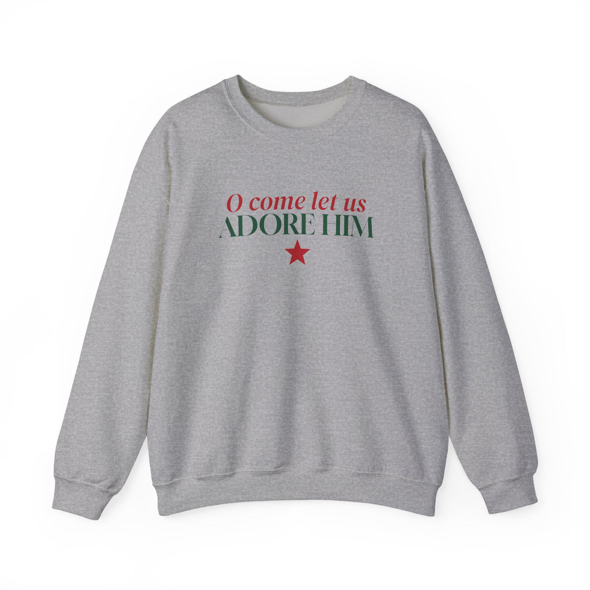 O Come Let Us Adore Him Christmas Sweatshirt