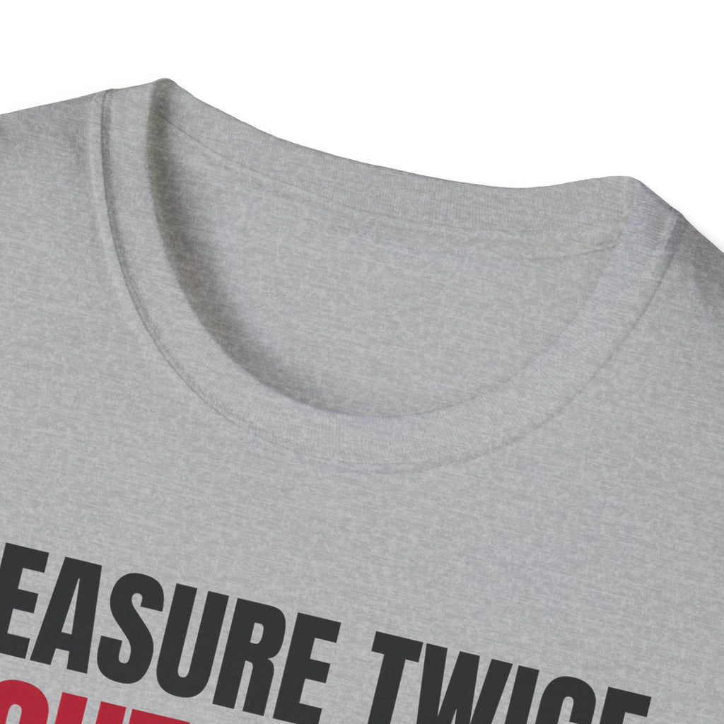 Measure Twice Cut Once Carpenter T-Shirt Woodworker Builder Gift Tee – Gifted Porch