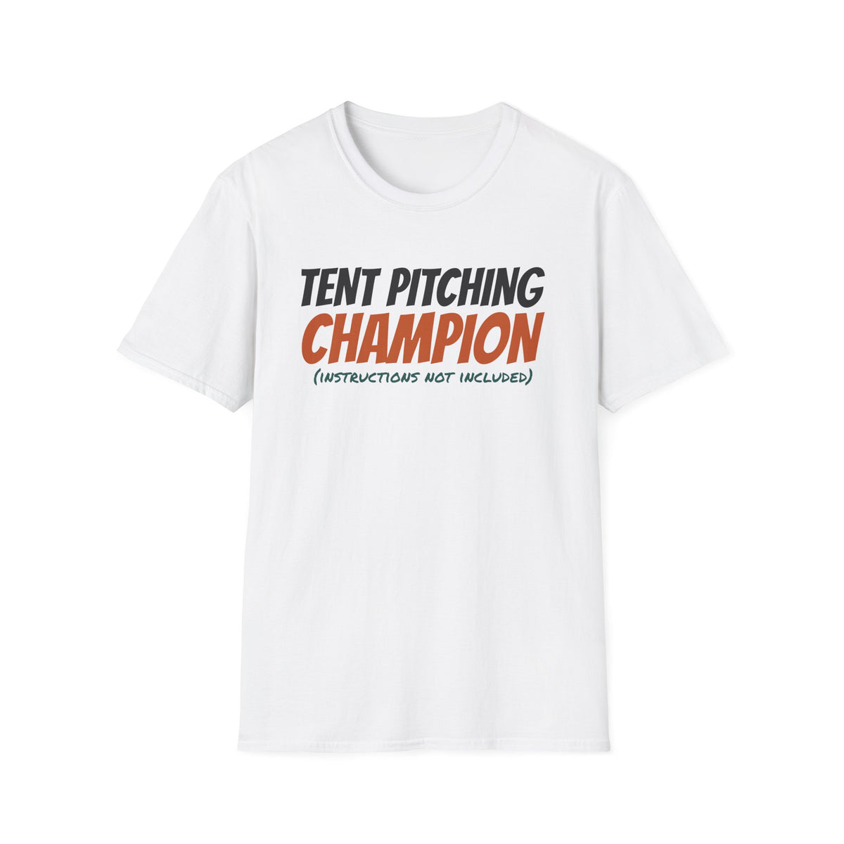 Tent Pitching Champion Instructions Not Included T-Shirt – Gifted Porch, view 1