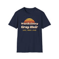 Worth Every Gray Hair Tee