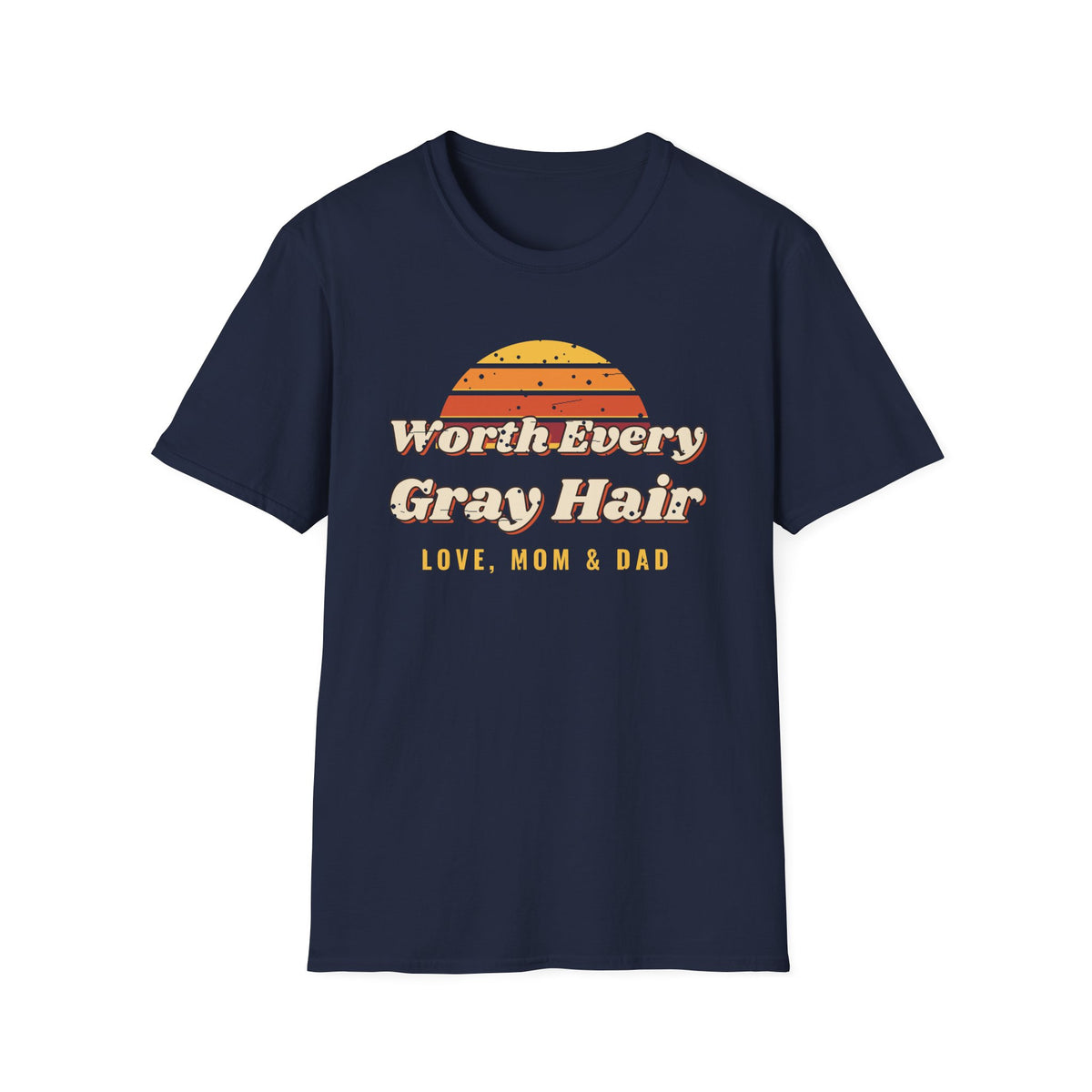 Worth Every Gray Hair Tee