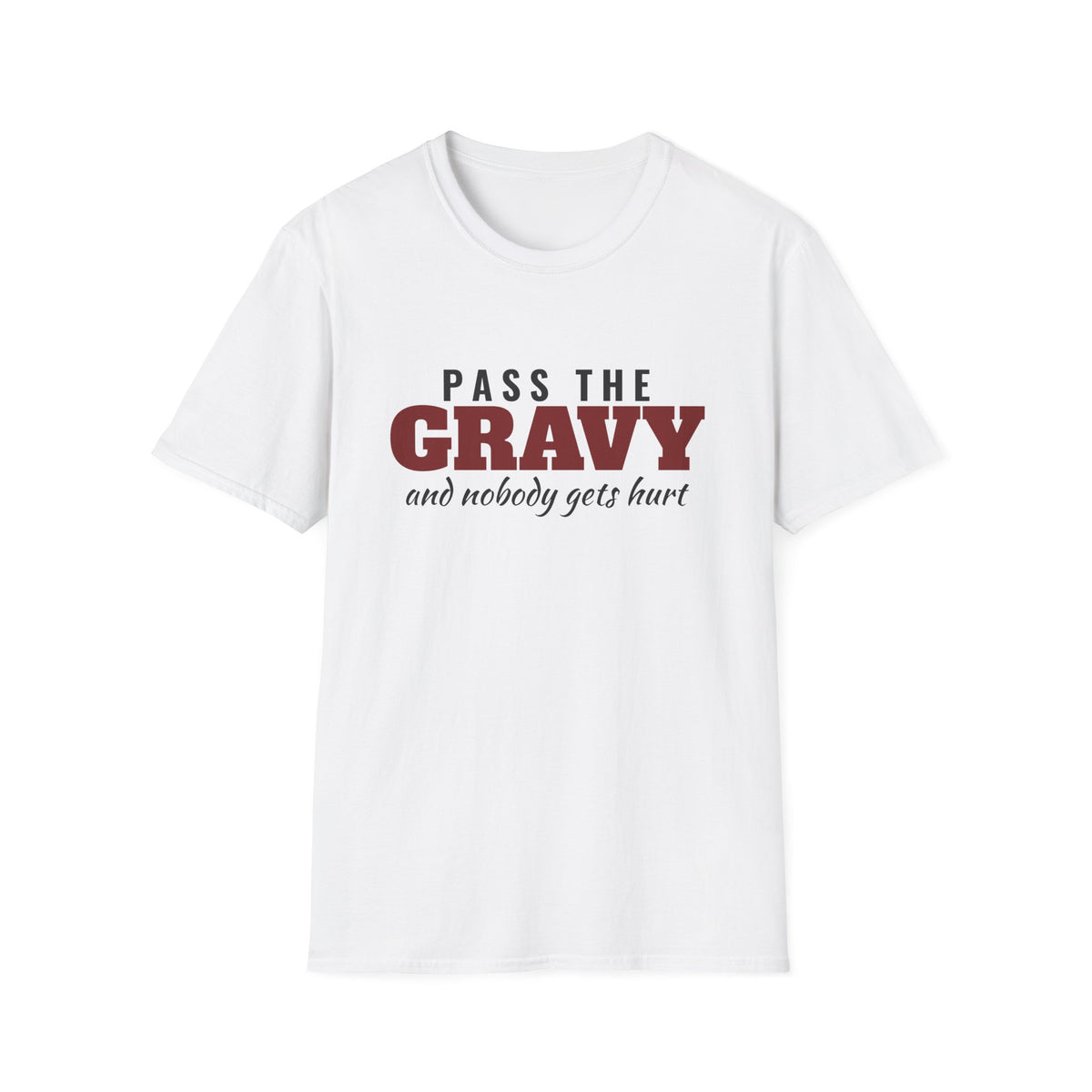 Pass The Gravy And Nobody Gets Hurt Thanksgiving T-Shirt – Gifted Porch, view 1
