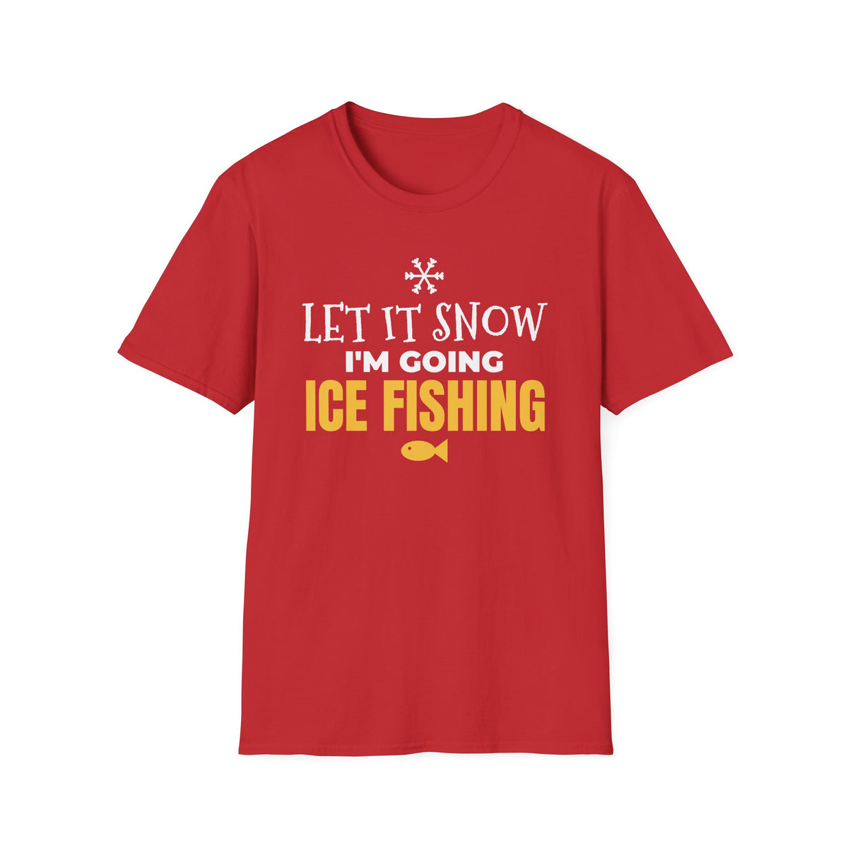Let It Snow I'm Going Ice Fishing Funny Winter Christmas T-Shirt Angler Gift – Gifted Porch
