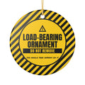 Load Bearing Ornament Do Not Remove Funny Christmas Ornament – Gifted Porch, view 2
