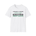 Now I Get Excited About Mulch Homeowner T-Shirt – Gifted Porch, view 1