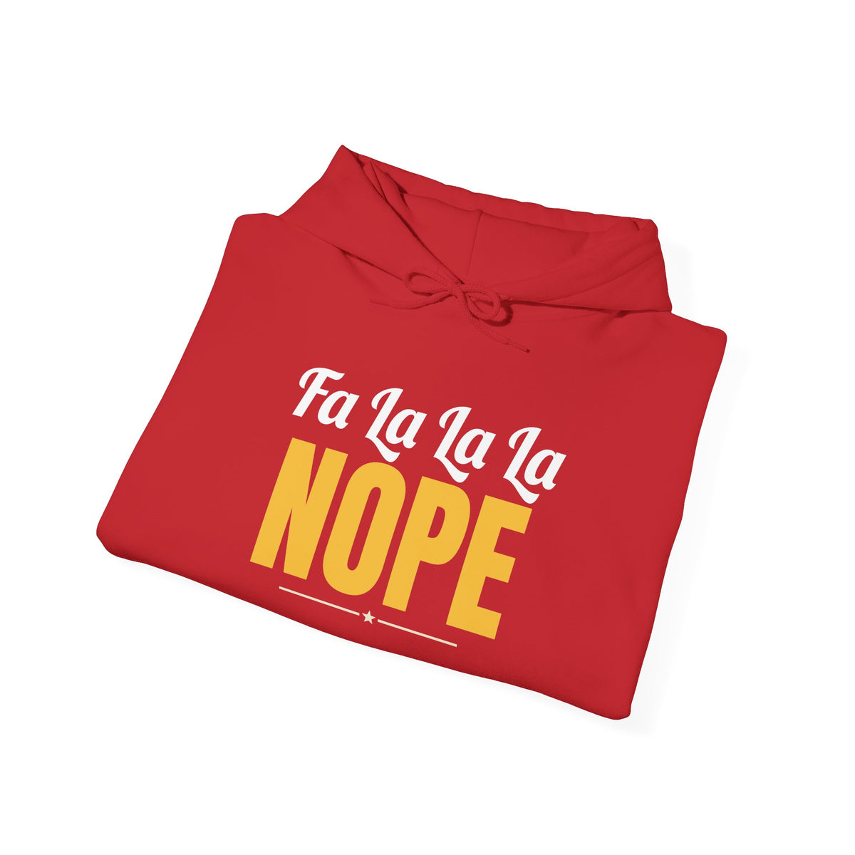 Fa La La La Nope Christmas Hoodie