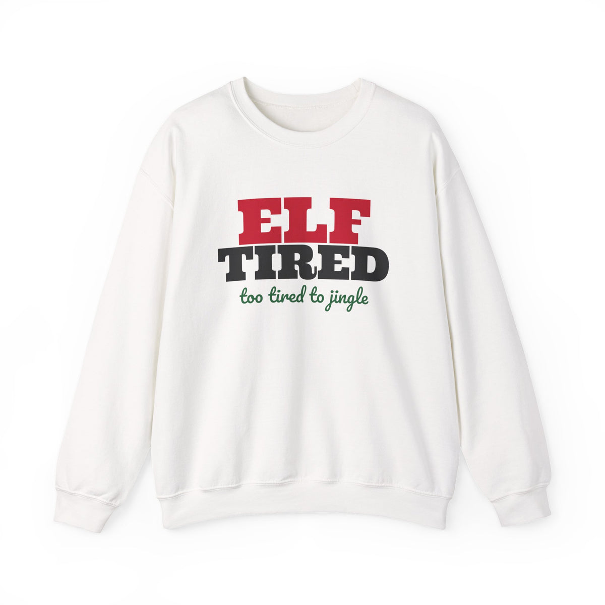 Elf Tired Christmas Sweatshirt