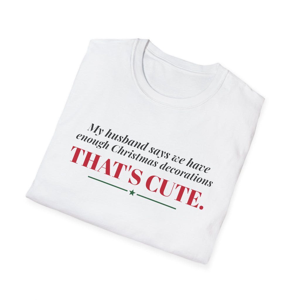 Husband Says Enough Decorations That's Cute Christmas Tee – Gifted Porch, view 7