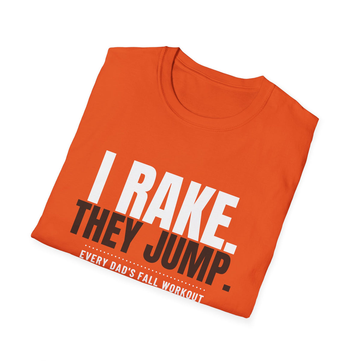 I Rake They Jump Funny Fall Dad T-Shirt – Gifted Porch, view 18