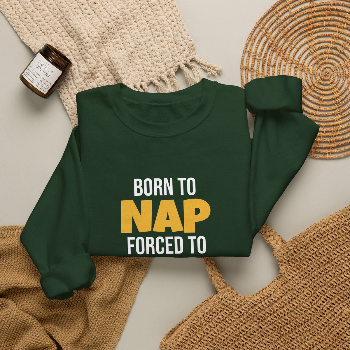 Born To Nap Forced To Wrap Sweatshirt
