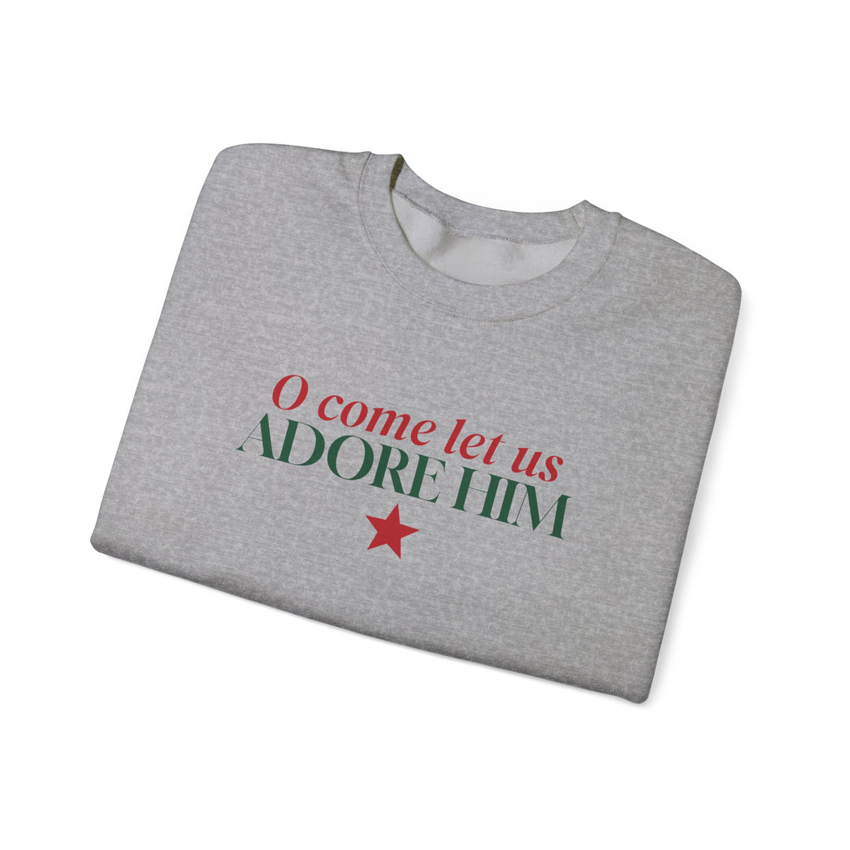 O Come Let Us Adore Him Christmas Sweatshirt
