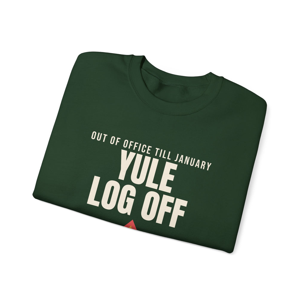 Yule Log Off Sweatshirt