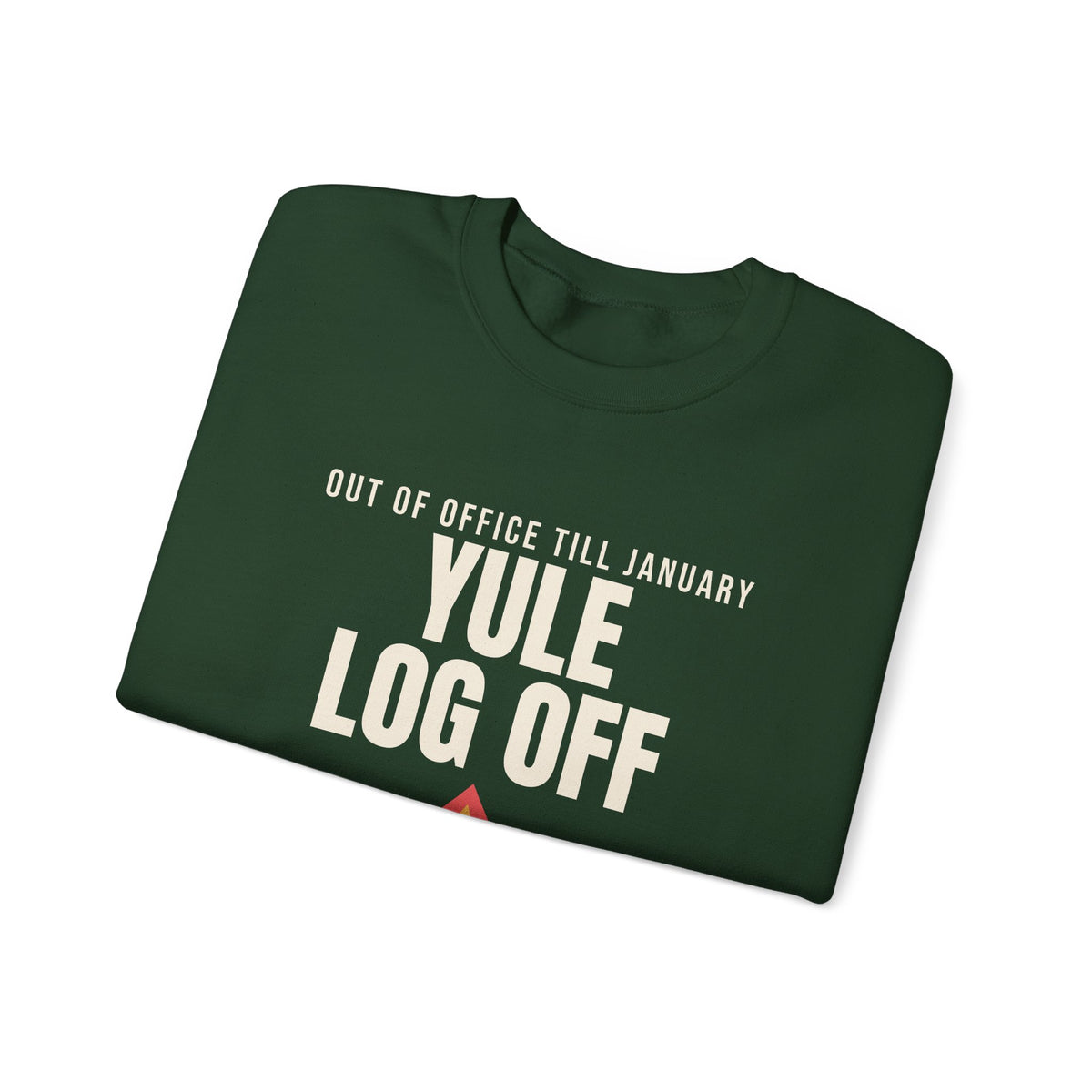Yule Log Off Sweatshirt
