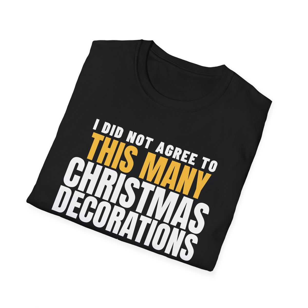 I Did Not Agree To This Many Christmas Decorations T-Shirt – Gifted Porch, view 10